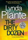 The dirty dozen / Lynda la Plante.