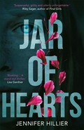 Jar of hearts: The 'riveting, stand-out thriller' perfect for fans of lisa gardner and riley sager. Jennifer Hillier.