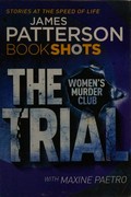 The trial / James Patterson with Maxine Paetro.