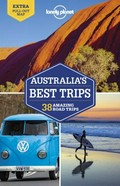Australia's best trips : 38 amazing road trips / Paul Harding [and others].