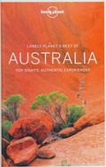 Australia : top sights, authentic experiences / [this edition written and researched by] Charles Rawlings-Way [and eleven others].