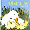 How big is love? / Emma Dodd.