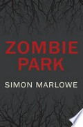 Zombie park / Simon Marlowe.
