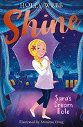 Sara's dream role / Holly Webb ; illustrated by Monique Dong.