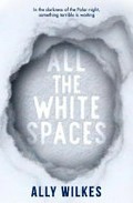 All the white spaces / Ally Wilkes.