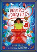 Bibi and the Box of Fairy Tales / French, Vivian.
