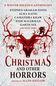 Christmas and other horrors / edited by Ellen Datlow.