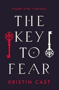 The key to fear: Kristin Cast.