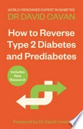 Busting the diabetes myth : the natural way to reverse type 2 diabetes and prediabetes David Cavan.