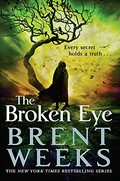 The broken eye / Brent Weeks.