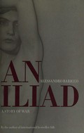 An Iliad / Alessandro Baricco ; translated from the Italian by Ann Goldstein.