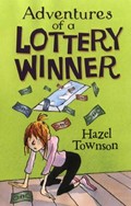 Adventures of a lottery winner / Hazel Townson.