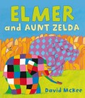 Elmer and Aunt Zelda / David McKee.