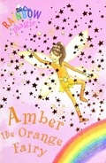 Amber the orange fairy / by Daisy Meadows ; illustrated by Georgie Ripper.