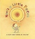 Here's a little poem : a very first book of poetry / collected by Jane Yolen and Andrew Fusek Peters ; illustrated by Polly Dunbar.