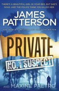 Private : no. 1 suspect / James Patterson and Maxine Paetro.