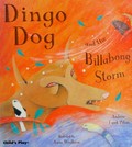 Dingo Dog and the Billabong storm / Andrew Fusek Peters ; illustrated by Anna Wadham.