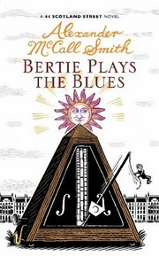 Bertie plays the blues / Alexander McCall Smith ; illustrated by Iain McIntosh.
