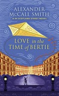 Love in the time of Bertie / Alexander McCall Smith.