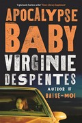 Apocalypse baby: Virginie Despentes.