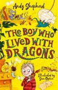 The boy who lived with dragons / Andy Shepherd ; illustrated by Sara Ogilvie.