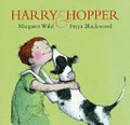 Harry & Hopper / Margaret Wild ; Freya Blackwood.