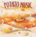 Potato music / written by Christina Booth ; illustrated by Pete Groves.