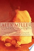 Conditions of faith / Alex Miller.