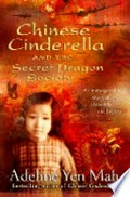 Chinese Cinderella and the Secret Dragon Society / Adeline Yen Mah.