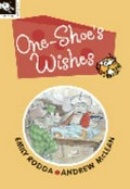 One-Shoe's wishes / written by Emily Rodda ; illustrated by Andrew McLean.