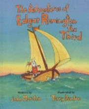 The adventures of Edgar Remington the Third / written by John Moreton ; illustrated by Terry Denton.