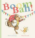 Boom! Bah! / written by Phil Cummings ; illustrated by Nina Rycroft.