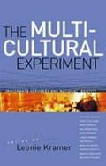 The multicultural experiment : immigrants, refugees and national identity / edited by Leonie Kramer.