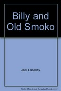 Billy and Old Smoko / Jack Lasenby.