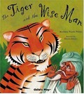 The tiger and the wise man / Andrew Fusek Peters ; illustrated by Diana Mayo.