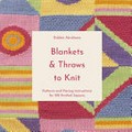 Blankets & throws to knit : patterns and piecing instructions for 100 knitted squares / Debbie Abrahams.