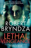 Lethal vengeance / Robert Bryndza.