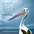 Storm boy / Colin Thiele ; illustrated by Andrew Davies.