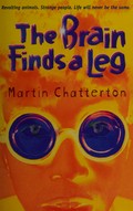 The Brain finds a leg / Martin Chatterton.