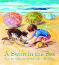 A swim in the sea / Sue Whiting ; [illustrated by] Meredith Thomas.