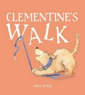 Clementine's walk /​ Annie White.