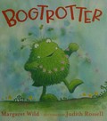 Bogtrotter / Margaret Wild ; illustrator, Judith Rossell.