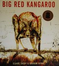 Big red kangaroo / Claire Saxby & Graham Byrne.