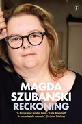 Reckoning: A memoir. Magda Szubanski.