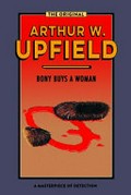 Bony buys a woman : the bushman who came back / Arthur W. Upfield.