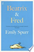 Beatrix & Fred / Emily Spurr.