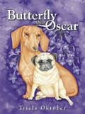 Butterfly and Oscar / Tricia Oktober.