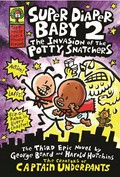 The invasion of the potty snatchers: Super diaper baby series, book 2. Dav Pilkey.