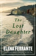 The lost daughter: Elena Ferrante.