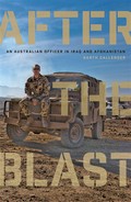 After the blast: An australian officer in iraq and afghanistan. Garth Callender.